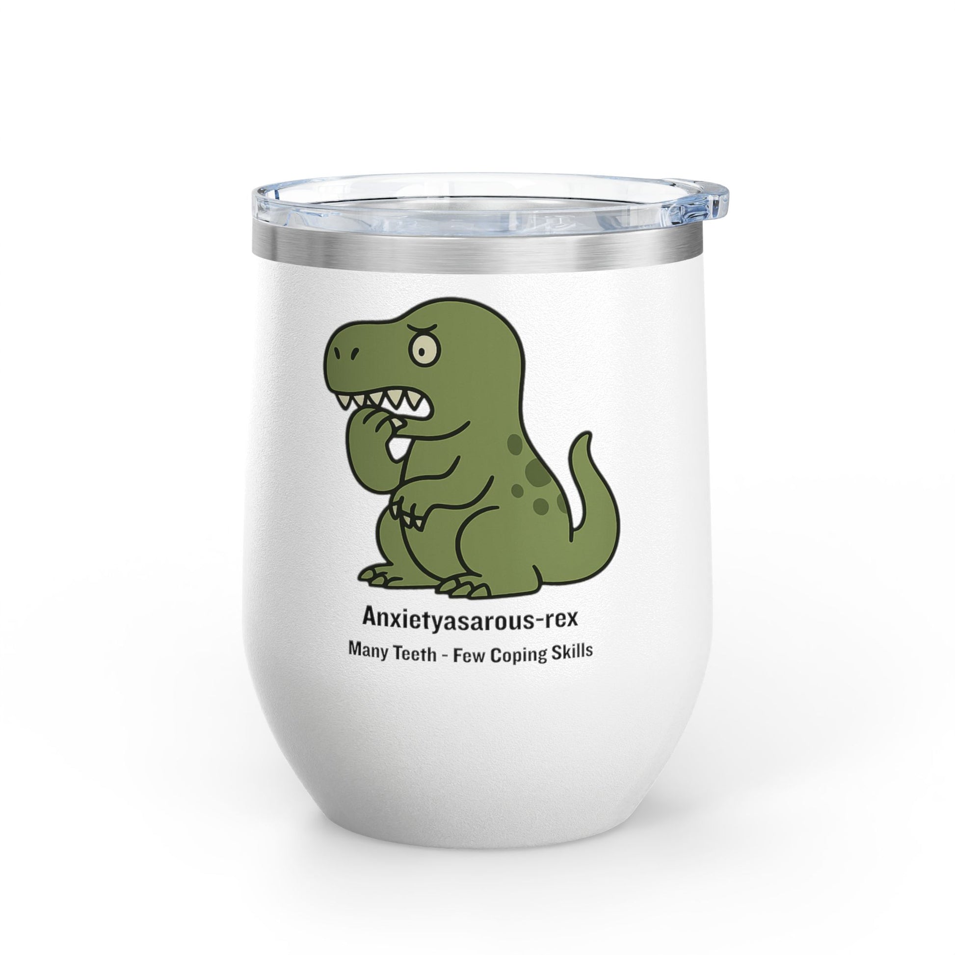 Wine Tumbler with Dinosaur Anxiety, Funny Gift for Dinosaur Lovers, Cute Travel Mug, Humor for Wine Enthusiasts, T-Rex Coping Skills Cup