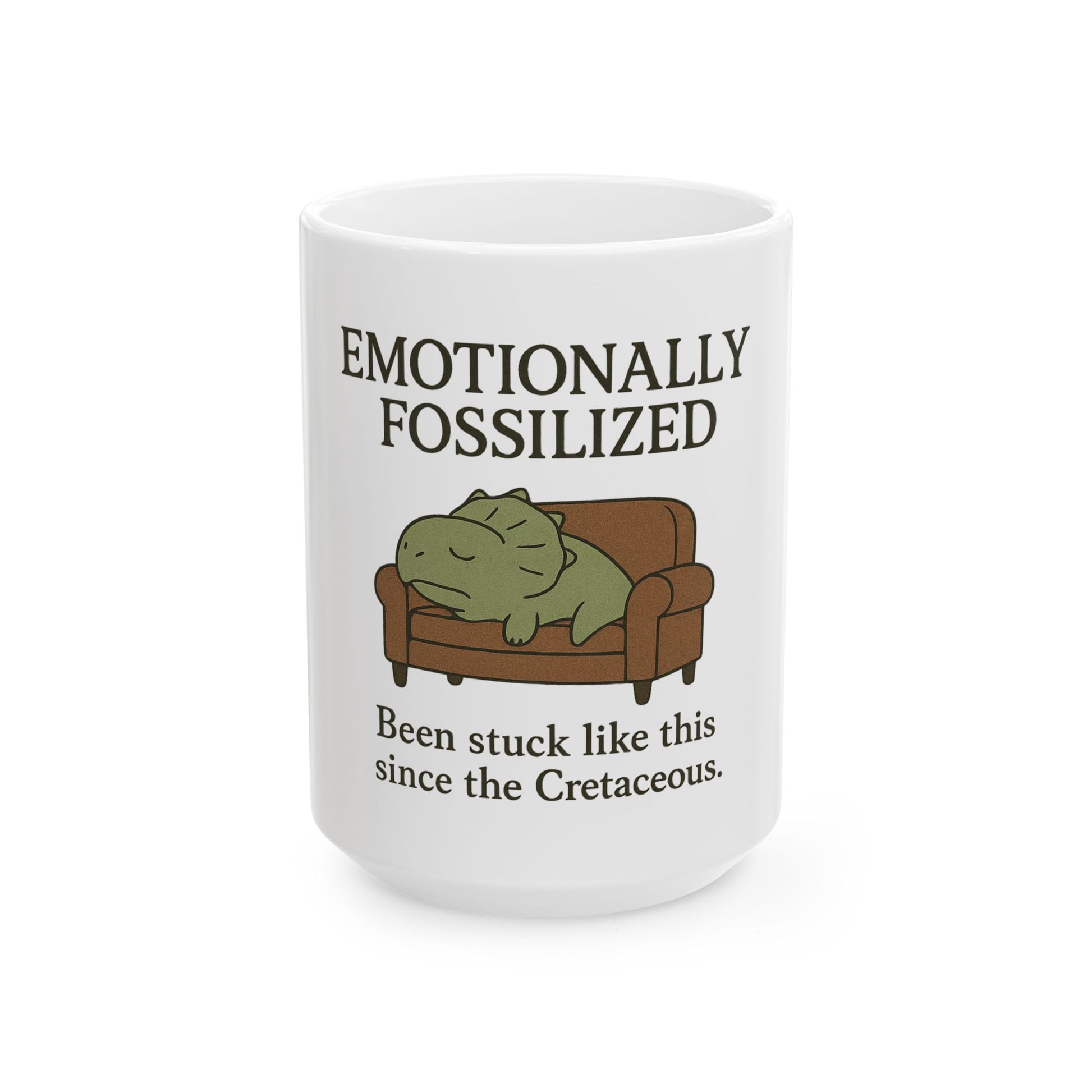 Emotional Fossilized Dinosaur Mug | Funny Coffee Cup | Gift for Dinosaur Lovers | Home Office Mug | Fun Drinkware | 11oz, 15oz