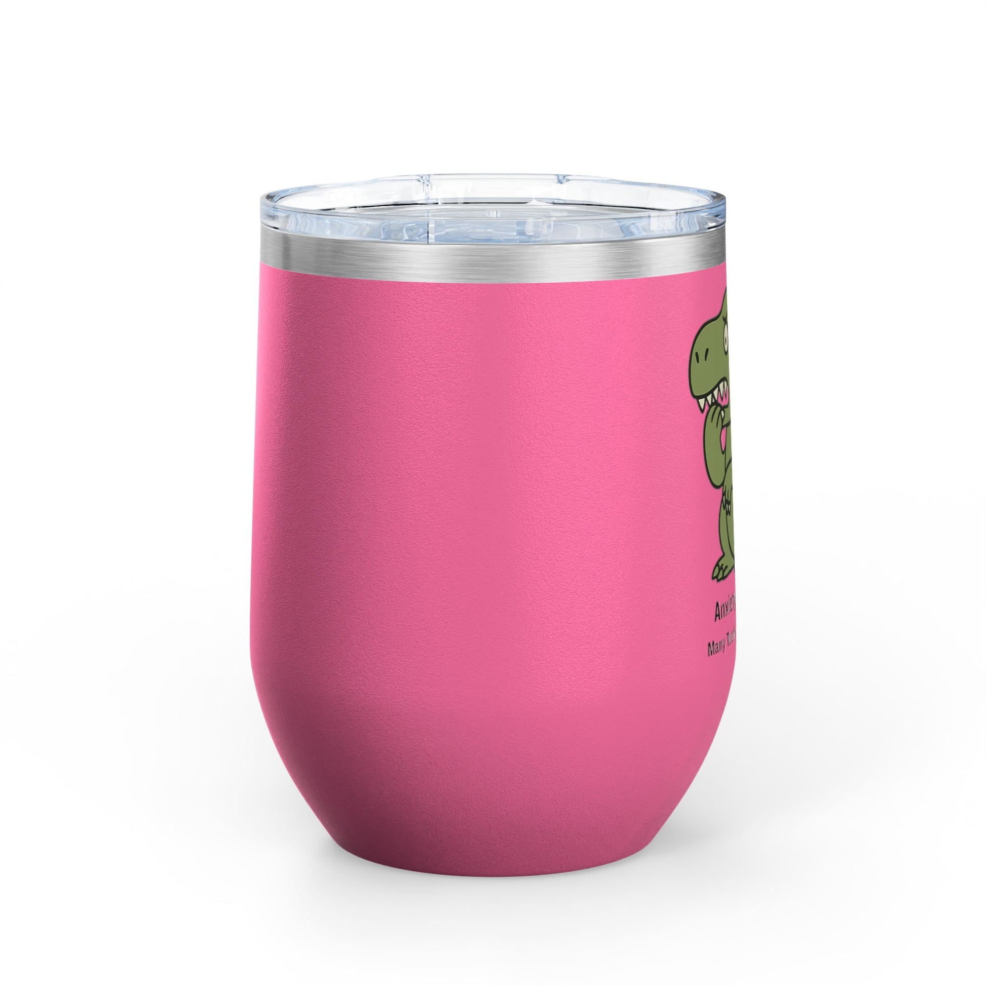 Wine Tumbler with Dinosaur Anxiety, Funny Gift for Dinosaur Lovers, Cute Travel Mug, Humor for Wine Enthusiasts, T-Rex Coping Skills Cup