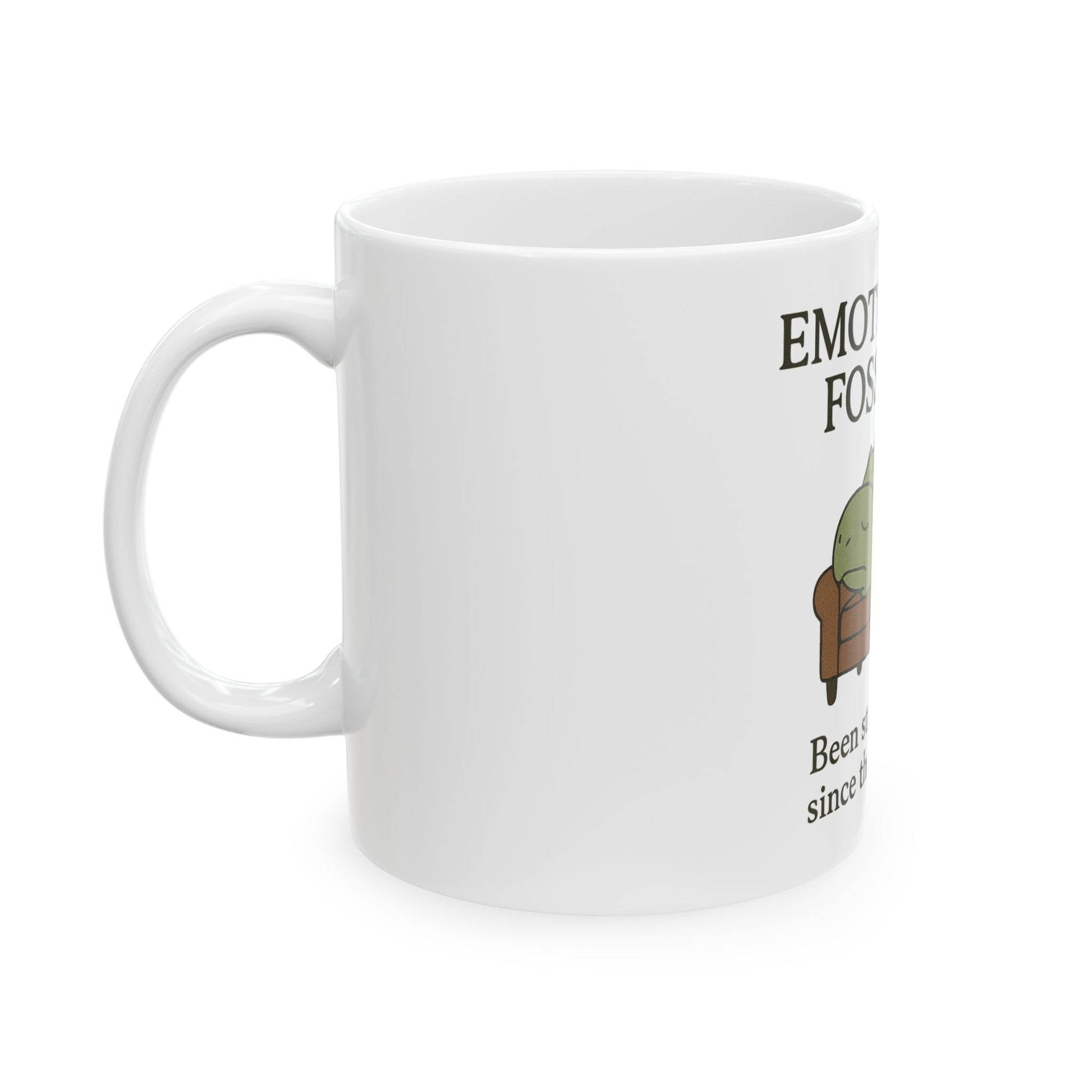 Emotional Fossilized Dinosaur Mug | Funny Coffee Cup | Gift for Dinosaur Lovers | Home Office Mug | Fun Drinkware | 11oz, 15oz